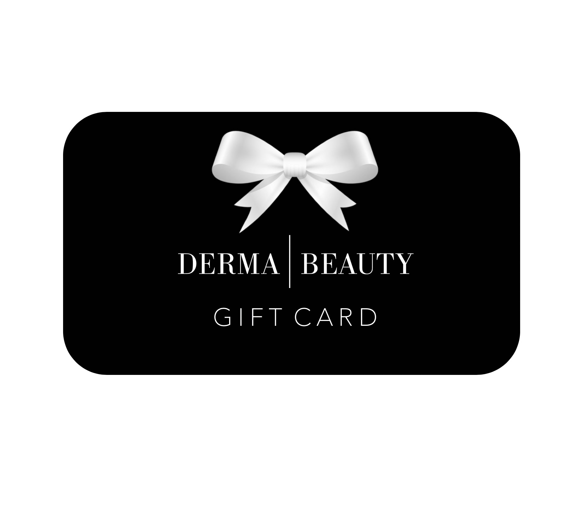 Derma Beauty Gift Card - Give the Gift of Beauty and Skincare Essentials